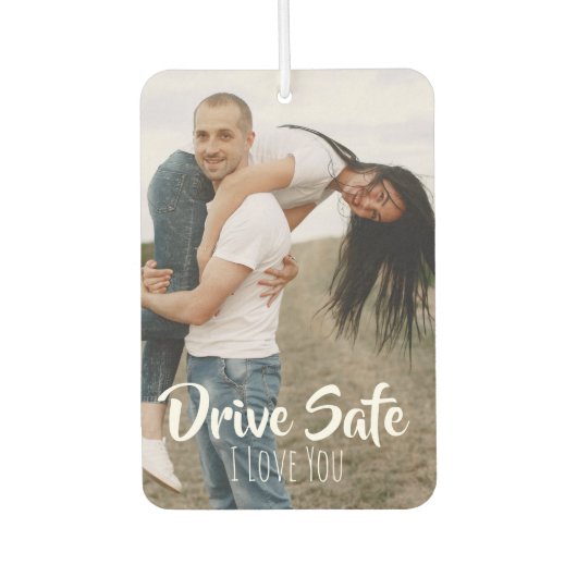 Drive Safe I Love You Custom Gifts For Couples  カーエアーフレッシュナー (正面)