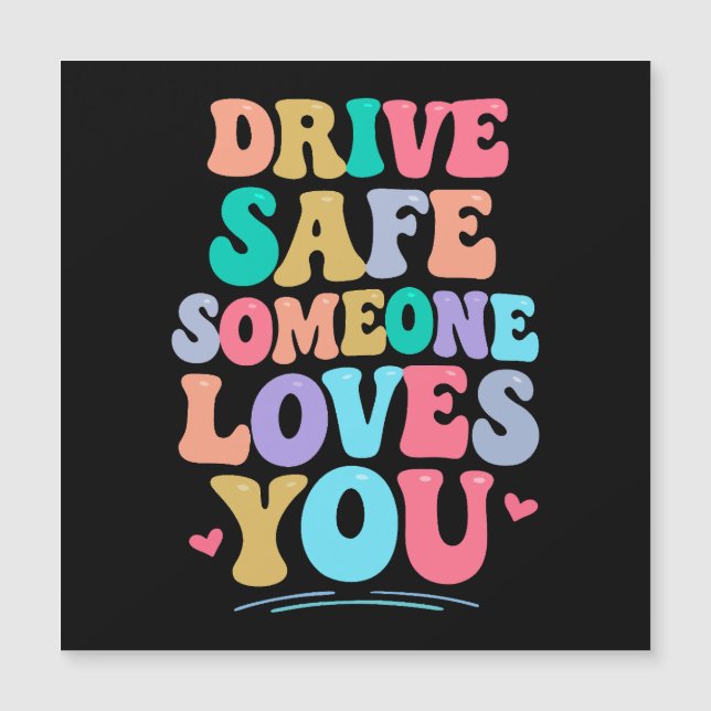 Drive safe someone loves you (正面)