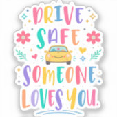 Drive safe someone loves you シール (正面)