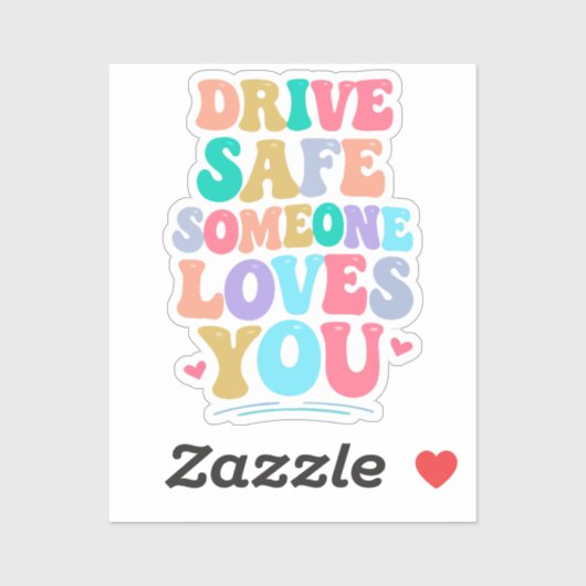 Drive safe someone loves you シール (シート)