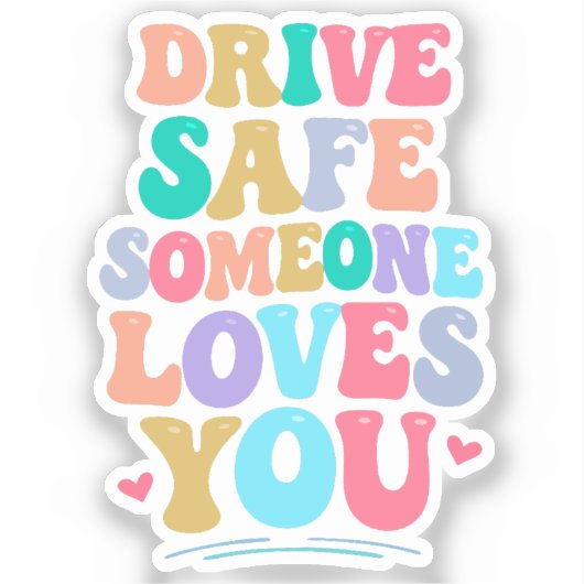 Drive safe someone loves you シール (正面)