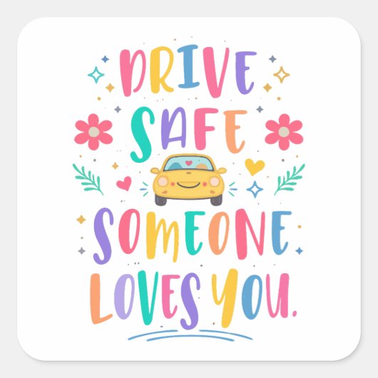 Drive safe someone loves you スクエアシール (正面)