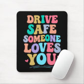 Drive safe someone loves you マウスパッド (マウス)