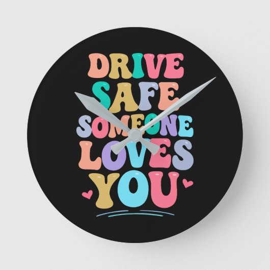 Drive safe someone loves you ラウンド壁時計 (正面)