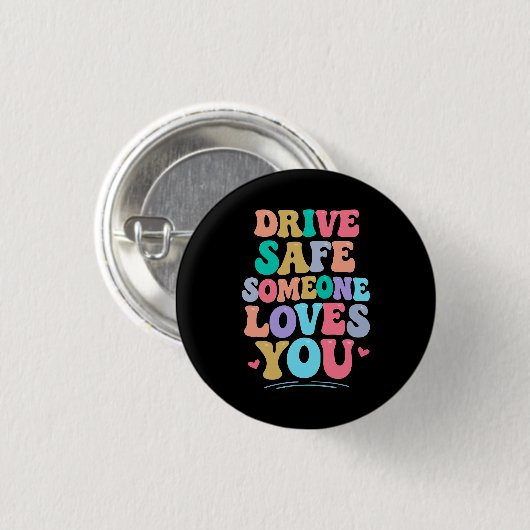 Drive safe someone loves you 缶バッジ (正面&裏面)