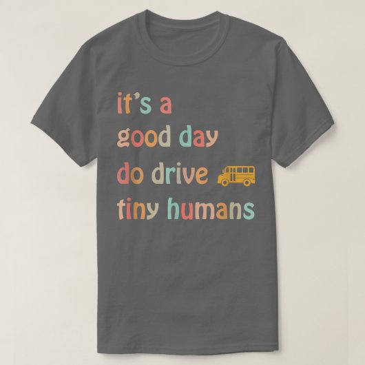 Drive Tiny Humans Funny School Bus Driver Back To Tシャツ (デザイン正面)