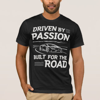 Driven By Passion, Built For The Road Tシャツ