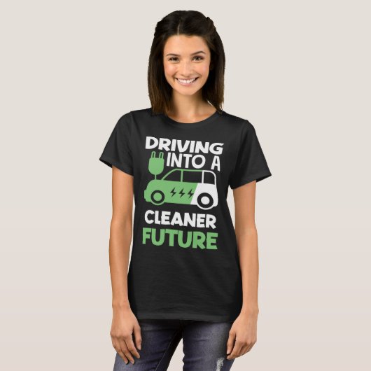 Driving into a cleaner future Electric Vehicle EV Tシャツ (正面フル)