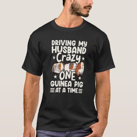 Driving My Husband Crazy One Guinea Pig At A Time Tシャツ (正面)