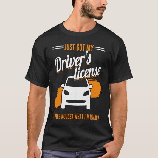 Driving Permit Teen Driver Just Got My Driver's Li Tシャツ (正面)