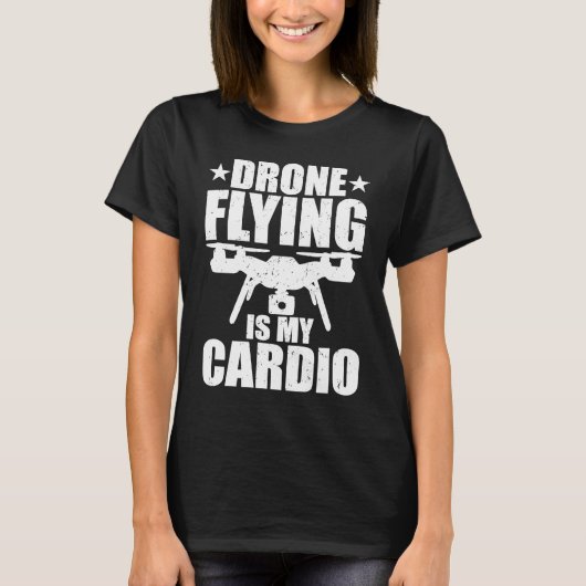 Drone Flying Is My Cardio Drone Pilot Quadcopter F Tシャツ (正面)