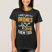 Drone Pilot Enthusiasts Wings Don't just Fly I Cra Tシャツ (正面)
