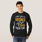 Drone Pilot Enthusiasts Wings Don't just Fly I Cra Tシャツ (正面フル)