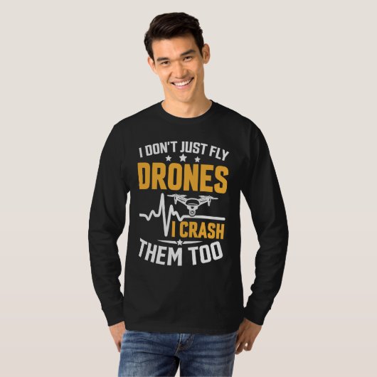 Drone Pilot Enthusiasts Wings Don't just Fly I Cra Tシャツ (正面フル)
