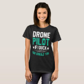 Drone Pilot Enthusiasts Wings If I Duck you Should Tシャツ (正面フル)