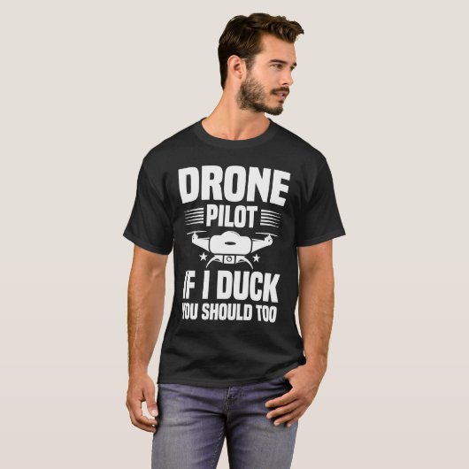 Drone Pilot Enthusiasts Wings If I Duck you Should Tシャツ (正面フル)