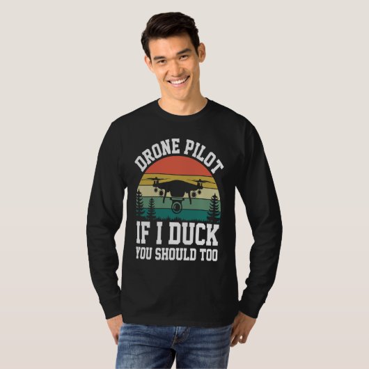Drone Pilot Enthusiasts Wings If I Duck you Should Tシャツ (正面フル)