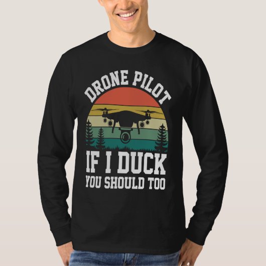 Drone Pilot Enthusiasts Wings If I Duck you Should Tシャツ (正面)