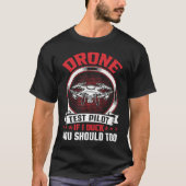Drone Test Pilot Enthusiasts Wings If I Duck you S Tシャツ (正面)