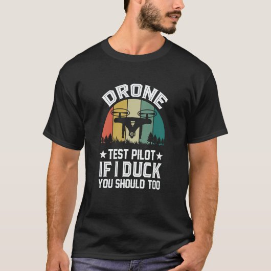 Drone Test Pilot Enthusiasts Wings If I Duck you S Tシャツ (正面)
