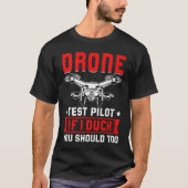 Drone Test Pilot Enthusiasts Wings If I Duck you S Tシャツ (正面)
