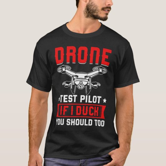 Drone Test Pilot Enthusiasts Wings If I Duck you S Tシャツ (正面)