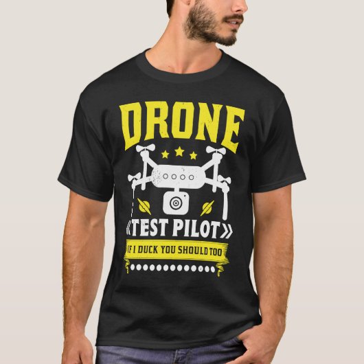 Drone Test Pilot Enthusiasts Wings If I Duck you S Tシャツ (正面)