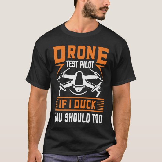 Drone Test Pilot Enthusiasts Wings If I Duck you S Tシャツ (正面)
