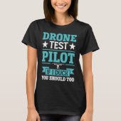 Drone Test Pilot Enthusiasts Wings If I Duck you S Tシャツ (正面)