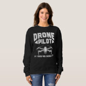 Drones  Drone Pilot If I Duck You Should Too Drone スウェットシャツ (正面フル)