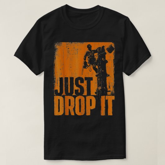 Drop It - Arborist Tree Surgeon Lumberjack Wood Lo Tシャツ (デザイン正面)