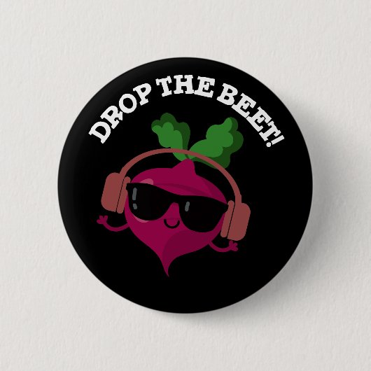 Drop The Beet おもしろい Music Veggie Pun Dark BG 缶バッジ (正面)