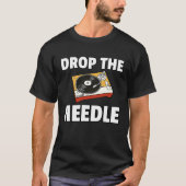 Drop The Needle Vinyl Record LP Player Tシャツ (正面)