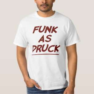 Druckとしてファンクは非常に酔っています Tシャツ