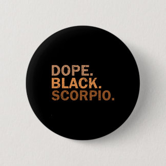 Drug Black Scorpio Melanin African Zodiac Scorpio  缶バッジ