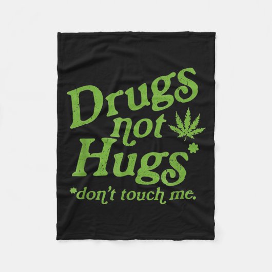 Drug Not Hugs Don't Touch Me Weed Canabis  フリースブランケット (正面)