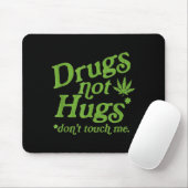 Drug Not Hugs Don't Touch Me Weed Canabis  マウスパッド (マウス)