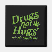 Drug Not Hugs Don't Touch Me Weed Canabis  マグネット (正面)