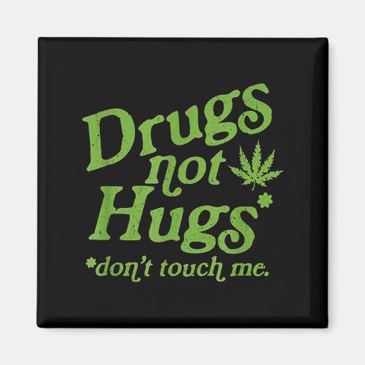 Drug Not Hugs Don't Touch Me Weed Canabis  マグネット (正面)