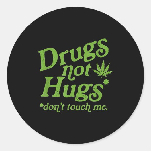 Drug Not Hugs Don't Touch Me Weed Canabis  ラウンドシール (正面)