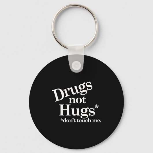 Drugs Not Hugs Don't Touch Me  キーホルダー (正面)