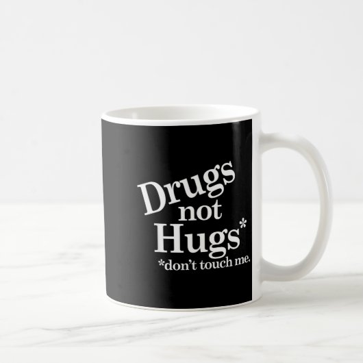 Drugs Not Hugs Don't Touch Me  コーヒーマグカップ (右)
