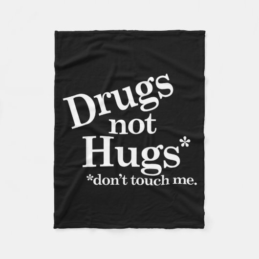 Drugs Not Hugs Don't Touch Me フリースブランケット (正面)