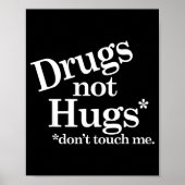 Drugs Not Hugs Don't Touch Me ポスター (正面)