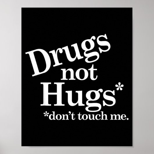 Drugs Not Hugs Don't Touch Me  ポスター (正面)