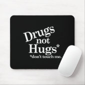 Drugs Not Hugs Don't Touch Me マウスパッド (マウス)