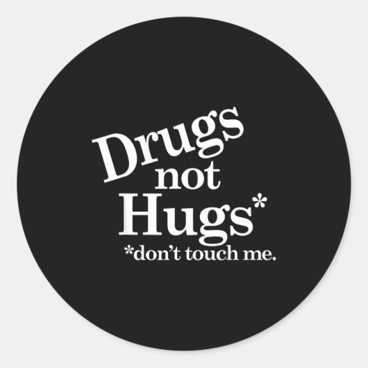 Drugs Not Hugs Don't Touch Me  ラウンドシール (正面)