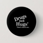 Drugs Not Hugs Don't Touch Me  缶バッジ (正面)