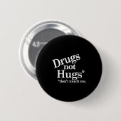 Drugs Not Hugs Don't Touch Me  缶バッジ (正面&裏面)
