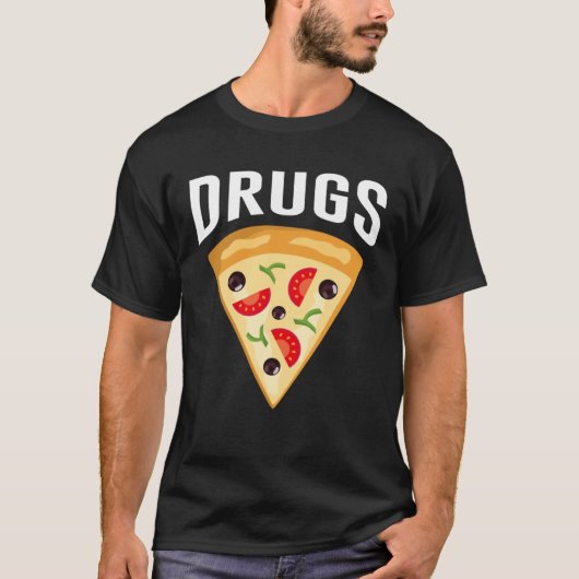 Drugs Pizza Foodie Pizza  Joke Tシャツ (正面)